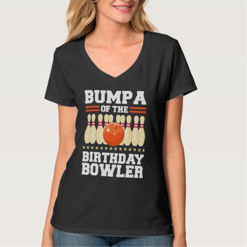 Bumpa Of The Birthday Bowler Bday Bowling Party T_Shirt