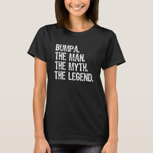 Bumpa The Man The Myth The Legend Cool Funny T_Shirt