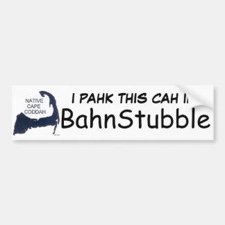 Bumpah Stickah- I PAHK THIS CAH IN BahnStubble Bumper Sticker