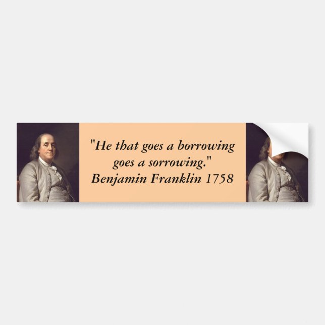 Bumper Sticker : Benjamin Franklin on Debt (Front)