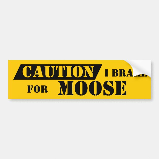Bumper Sticker Caution Colors I Brake For Moose (Front)
