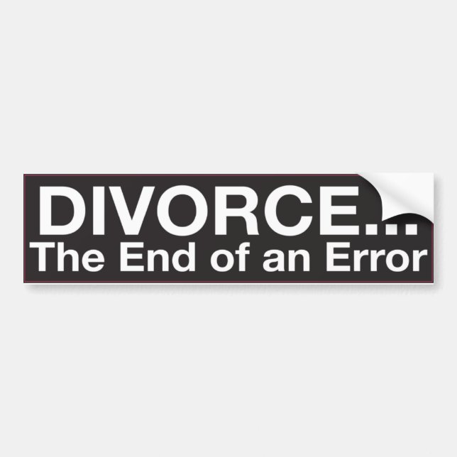 Bumper Sticker : DIVORCE...The End of an Error (Front)