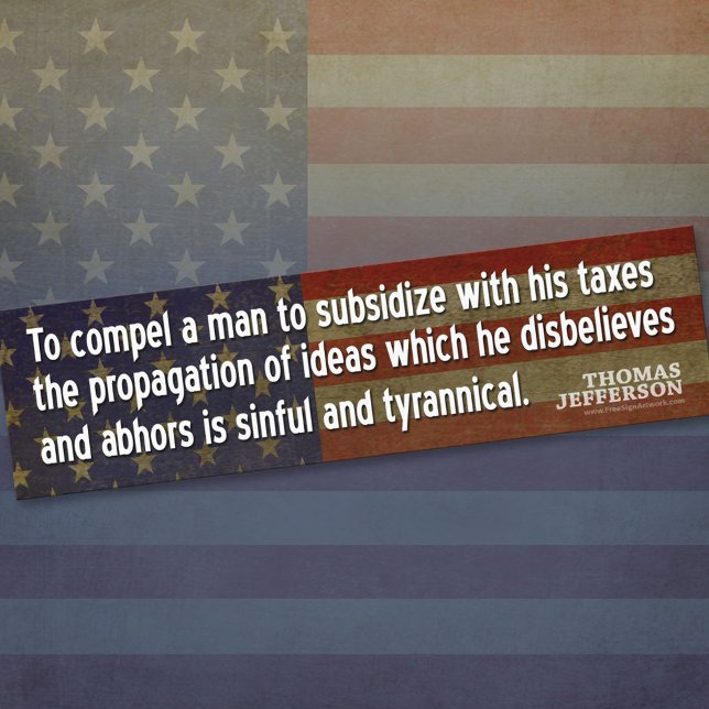 Bumper Sticker - Founding Father Quote (Thomas Jefferson Bumper Sticker)