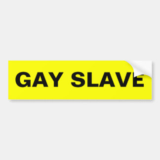 Bumper Sticker Gay Slave