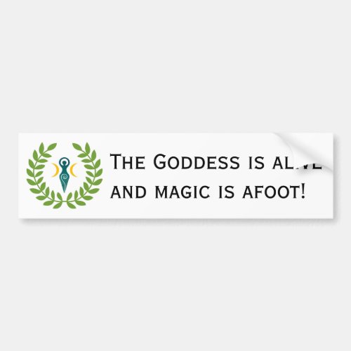 Bumper Sticker Goddess is ALIVE Bumper Sticker