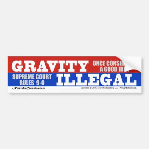 Bumper Sticker Gravity Rule Illegal by Supremes Bumper Sticker