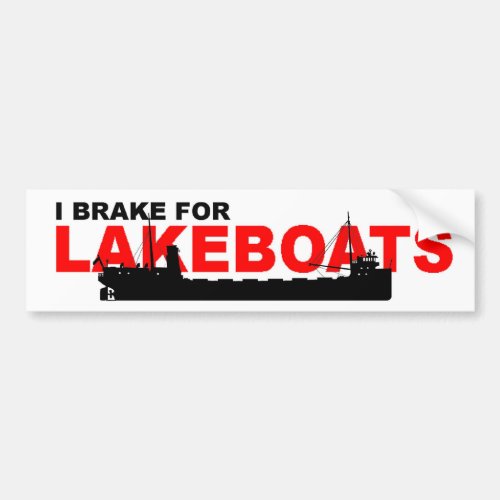 Bumper Sticker I brake for LAKEBOATS Canaller Bumper Sticker