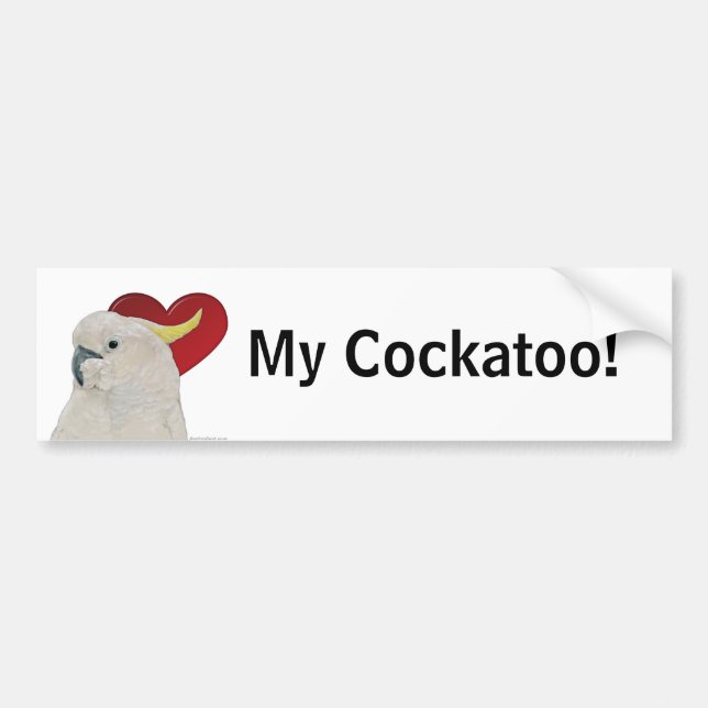 Bumper Sticker - I Love My Cockatoo! (Front)