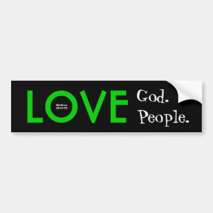 Bumper Sticker:  Love God.  Love People. Bumper Sticker