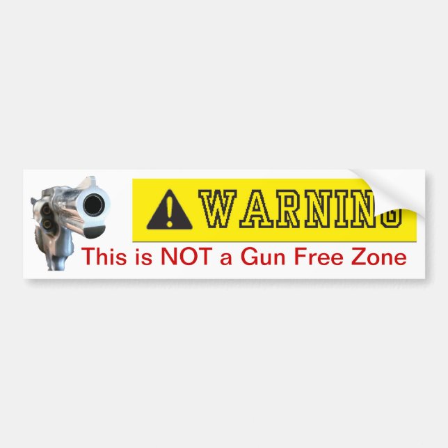 Bumper Sticker: Not a Gun Free Zone Bumper Sticker (Front)