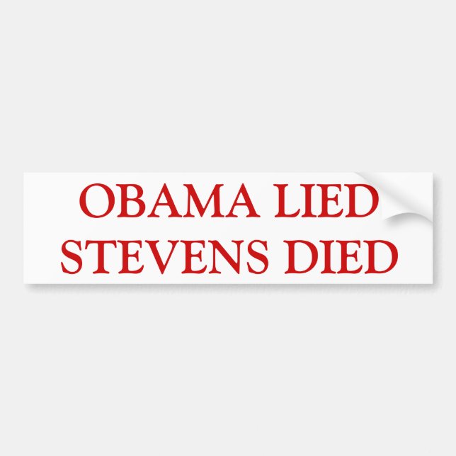 Bumper Sticker --"Obama Lied Stevens Died" (Front)