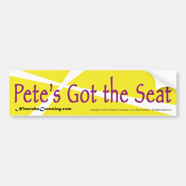 Bumper Sticker: Pete's Got the Seat Bumper Sticker (Front)
