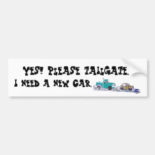 Bumper sticker, "...Please tailgate..." Sticker