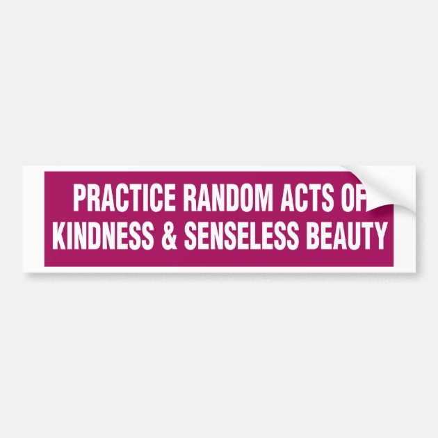 Magnetic Bumper Stickers Bumper Sticker Practice Random Acts of Kindness 