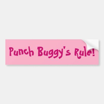 Bumper Sticker: Punch Buggy's Rule Bumper Sticker by SpectacularDesigns at Zazzle