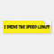 BUMPER STICKER REVISED "I DRIVE THE SPEED LIMIT"