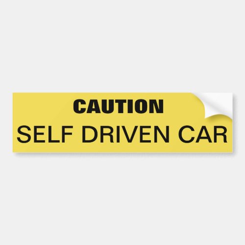 Bumper sticker to caution self driven car