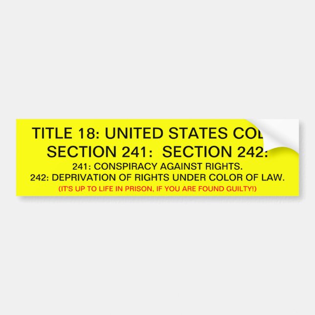 Bumper Sticker w/ Title 18: USC: 241, 242 (Front)