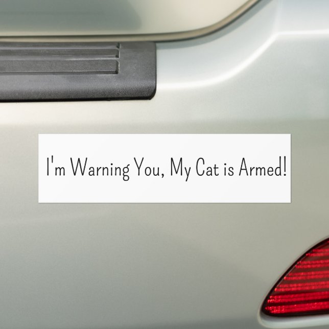 Bumper Sticker Warning Armed Cat! (On Car)