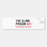 the clink prison  Bumper Stickers