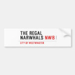 THE REGAL  NARWHALS  Bumper Stickers