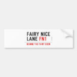 Fairy Nice  Lane  Bumper Stickers