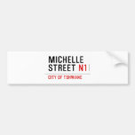 MICHELLE Street  Bumper Stickers