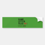 Game Letter Tiles  Bumper Stickers