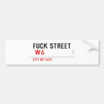FUCK street   Bumper Stickers