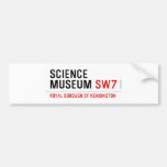 science museum  Bumper Stickers