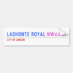 Lashonte royal  Bumper Stickers