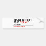 145 St. George's Road  Bumper Stickers