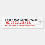 EARLY MAY SEPNIO-VALDEZ   Bumper Stickers
