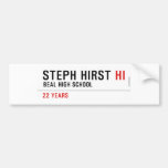 Steph hirst  Bumper Stickers