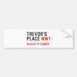 Trevor’s Place  Bumper Stickers