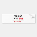 Ten HAG way  Bumper Stickers