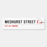 Medhurst street  Bumper Stickers