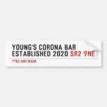 YOUNG'S CORONA BAR established 2020  Bumper Stickers