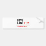 LOVE LANE  Bumper Stickers