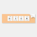 DICK  Bumper Stickers