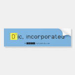 Dic, incorporated  Bumper Stickers
