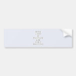 Think 
 like 
 a 
 protone 
 And 
 stay 
 positive  Bumper Stickers
