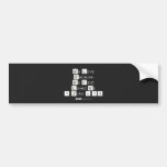 We Love
 Because
 He First 
 Loved Us
 1 John 4:19  Bumper Stickers