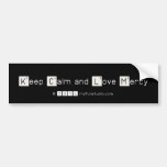 Keep Calm and Love Mercy   Bumper Stickers