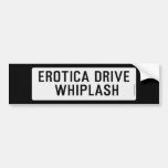 EROTICA DRIVE      WHIPLASH   Bumper Stickers