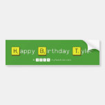 Happy Birthday Tyler  Bumper Stickers