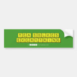 Tea Solves
 Everything  Bumper Stickers
