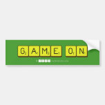 Game On  Bumper Stickers