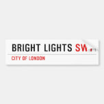 Bright Lights  Bumper Stickers
