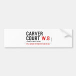 CARVER COURT  Bumper Stickers